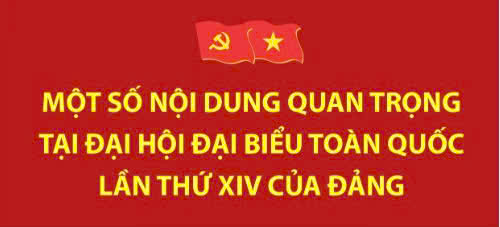 Đại hội đại biểu toàn quốc lần thứ XIV của Đảng: Sự kiện chính trị trọng đại của đất nước
